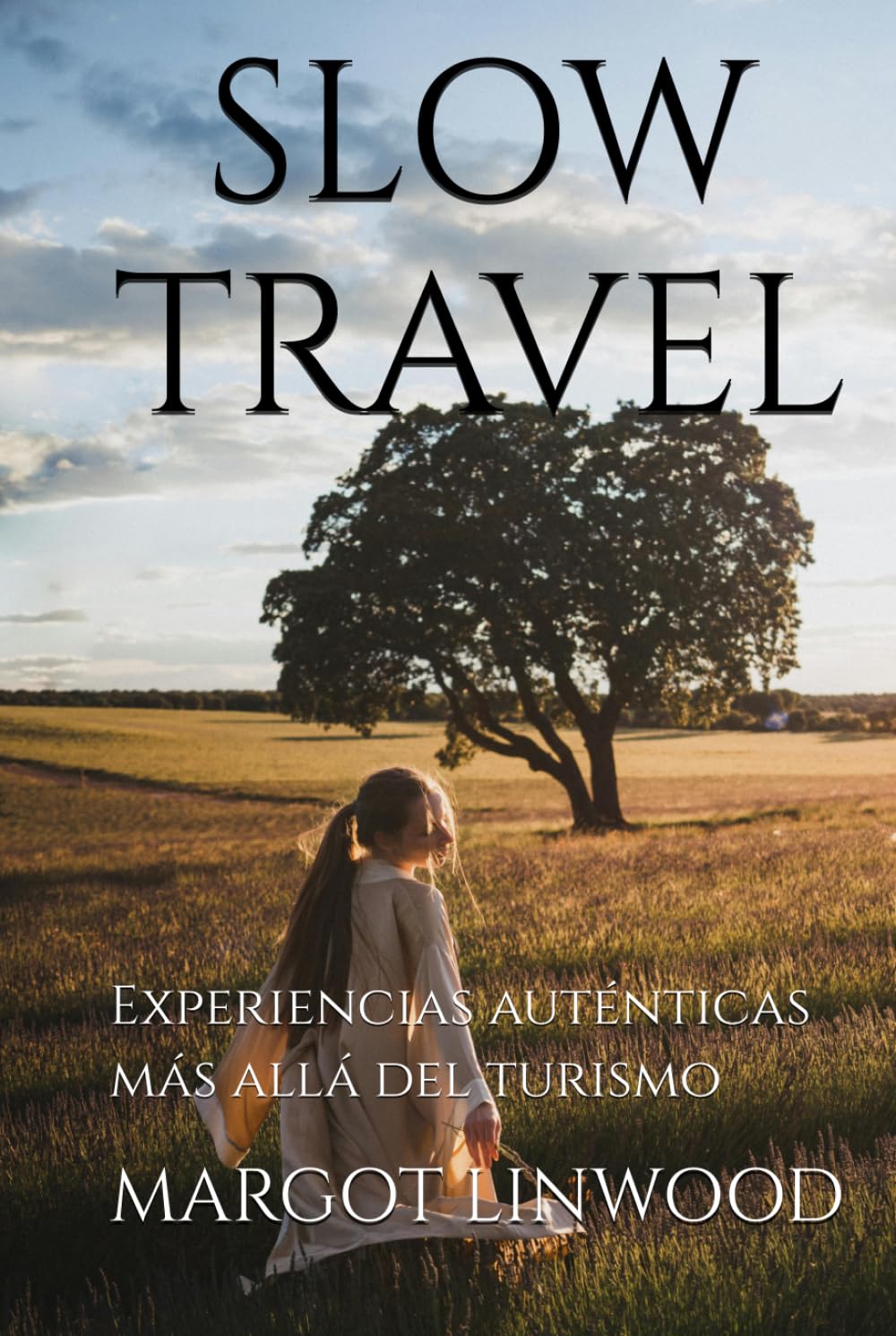 SLOW TRAVEL: Experiencias auténticas más allá del turismo