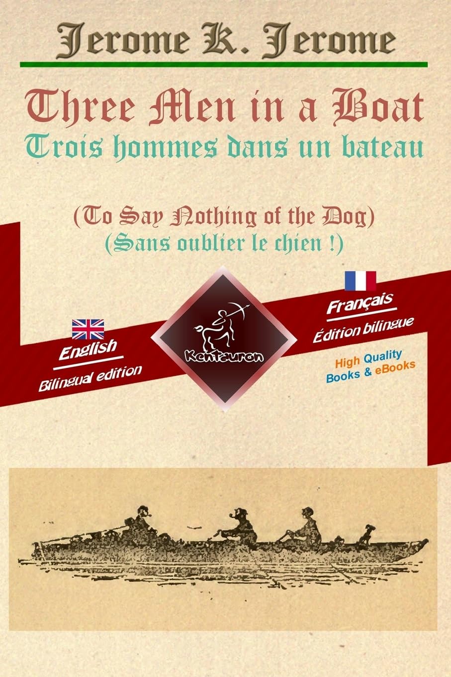 Three Men in a Boat - Trois hommes dans un bateau: Bilingual parallel text - Bilingue avec le texte parallèle: English - French / Anglais - Français