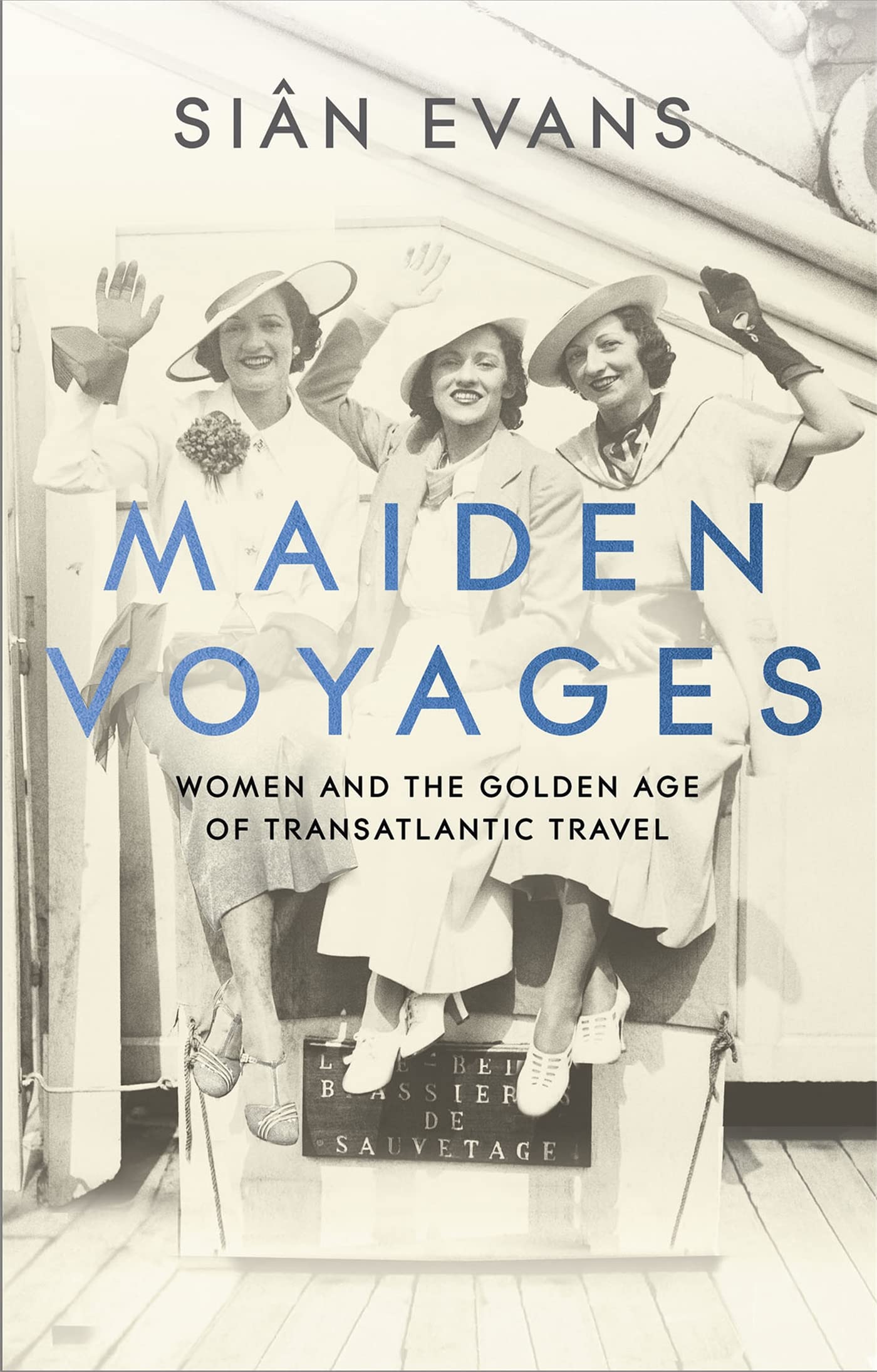 Maiden Voyages : women and the Golden Age of transatlantic travel