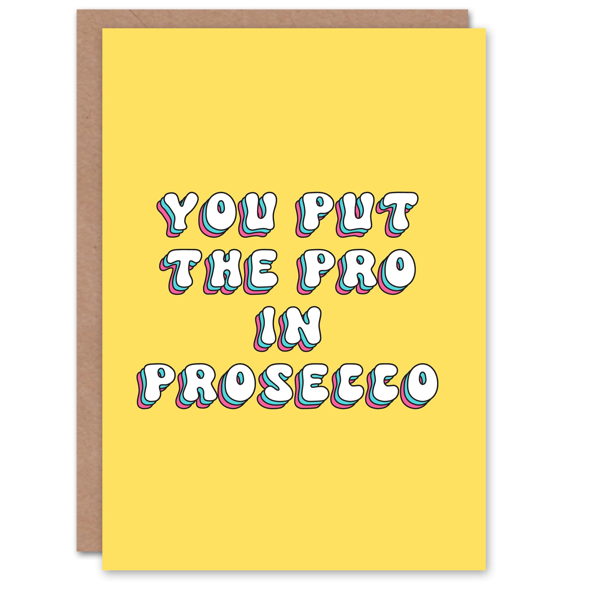 Artery8 Greeting Card You Put The Pro in Prosecco Funny Retro Yellow For Her Gran Sister Niece Daughter Wife Woman Birthday Card