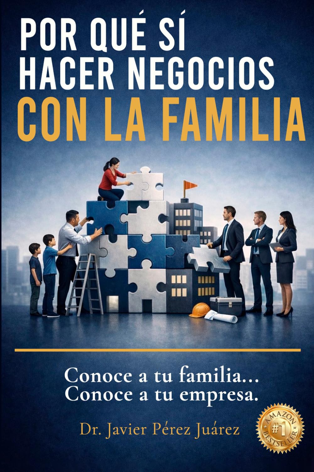 ¿POR QUÉ SÍ HACER NEGOCIOS CON LA FAMILIA?: Comprende Tu Familia... Comprende Tu Empresa