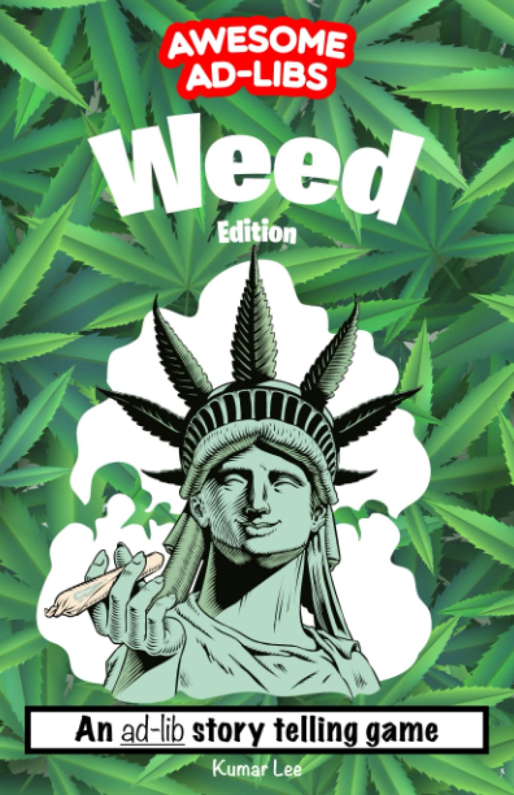 Awesome Ad-Libs Weed Edition: An Ad-Lib Story Telling Game