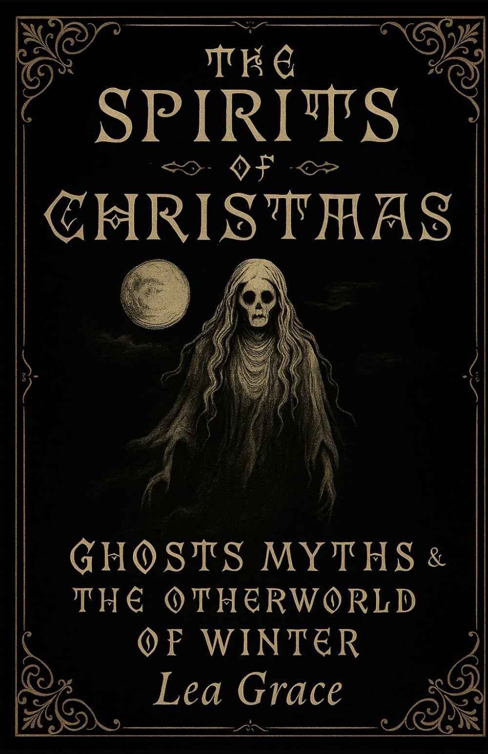 The Spirits of Christmas: Ghosts, Myths, and the Otherworld of Winter