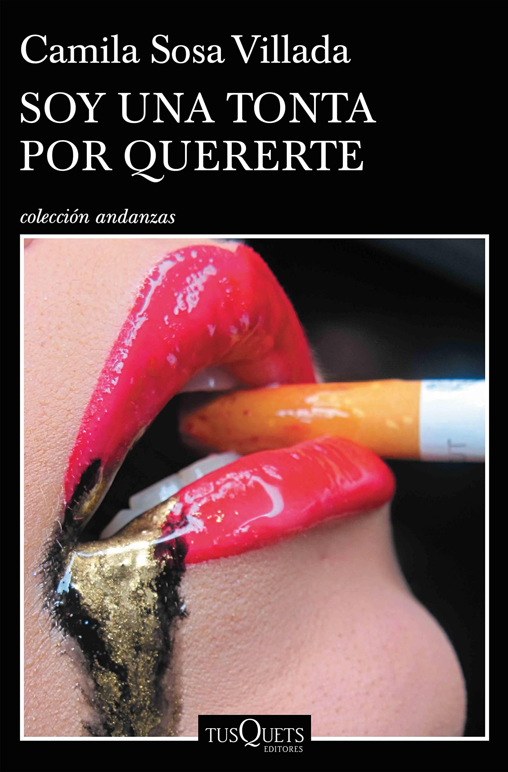 Soy una tonta por quererte (Andanzas) (Spanish Edition)