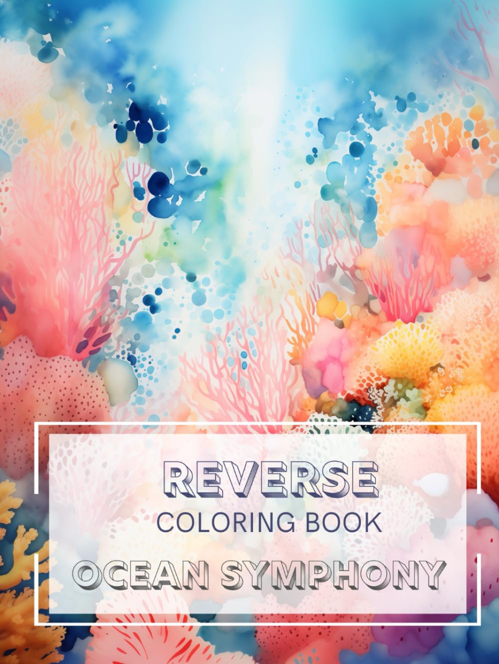 Livre de coloriage inversé Ocean Symphony pour libérer l'esprit