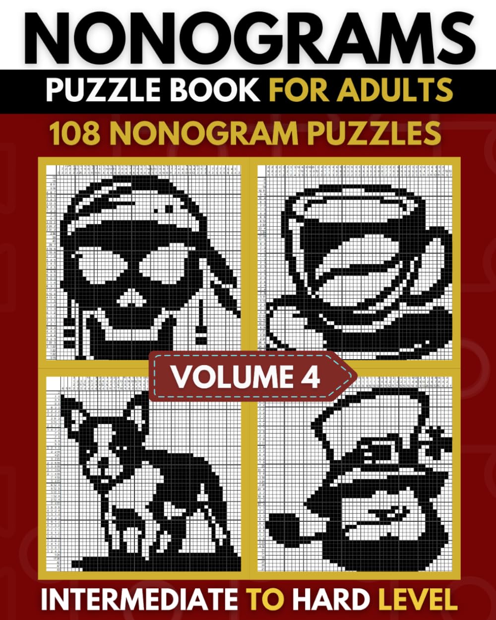 Nonogram Puzzle Book: Upper Intermediate To Hard Nonogram Logic Puzzles , Griddlers , Hanjie Puzzle Book for Adults - Volume 04 (Nonogram Puzzle Book Collection)