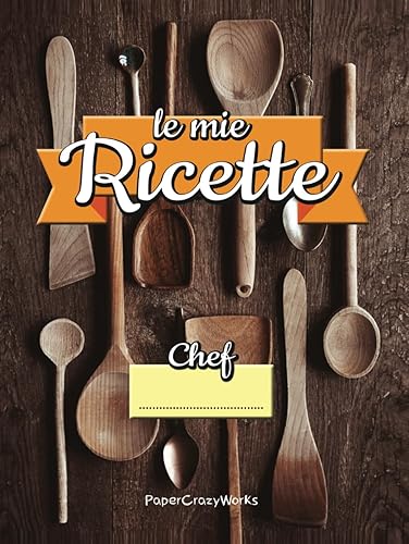 Le mie ricette: agenda 264 pagine deluxe con copertina rigida per scrivere il meglio della tua cucina in 120 schede doppie con indice: Conserva i ... vini abbinabili, ricordi (Italian Edition)