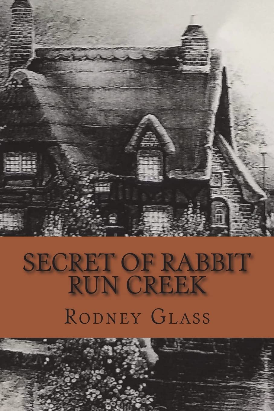 Secret of Rabbit Run Creek Paperback – Big Book, 10 July 2018