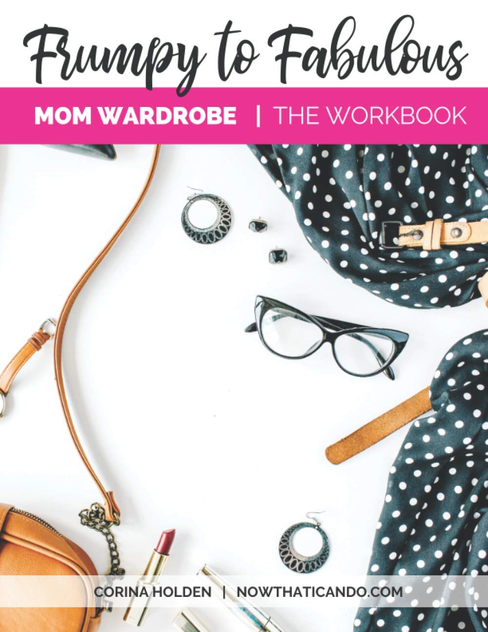 Frumpy to Fabulous: The Workbook