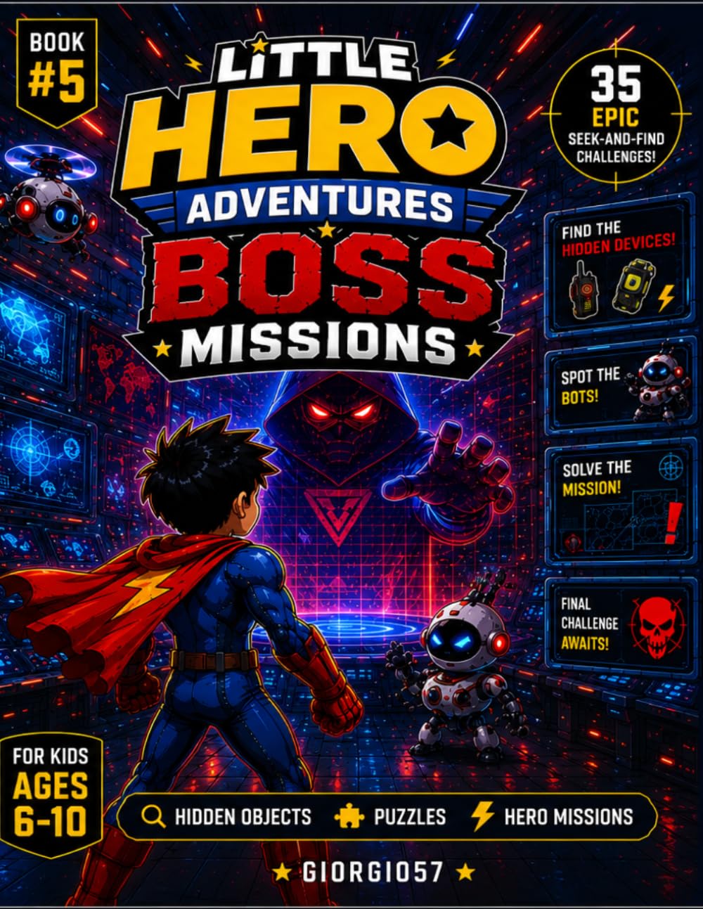 Little Hero Adventures: Boss Missions: 35 Epic Seek-and-Find Challenges for Kids Ages 6–10 | Superhero Puzzle Activity Book with Hidden Devices, Bots ... Mission Workbook for Boys Ages 6–10)