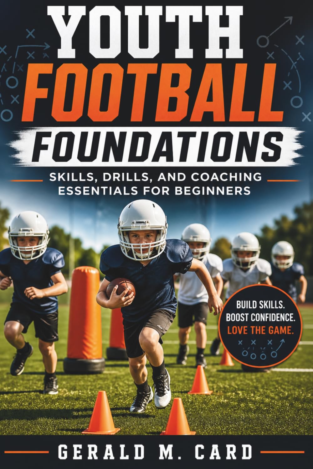 Youth Football Foundations: Skills, drills, and coaching essentials for beginners