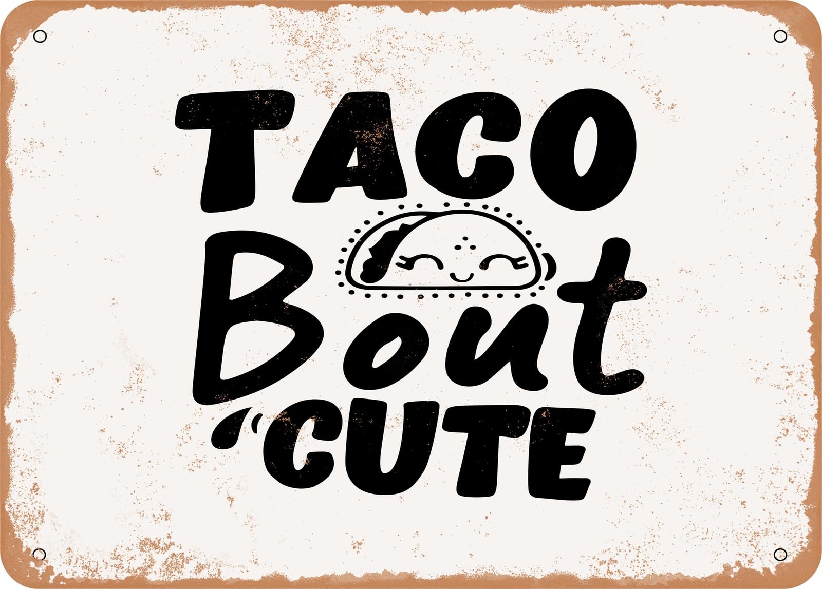 Miaomansenstore Metal Sign - Taco Bout Cute - 2 - Vintage Look Sign Home Decor
