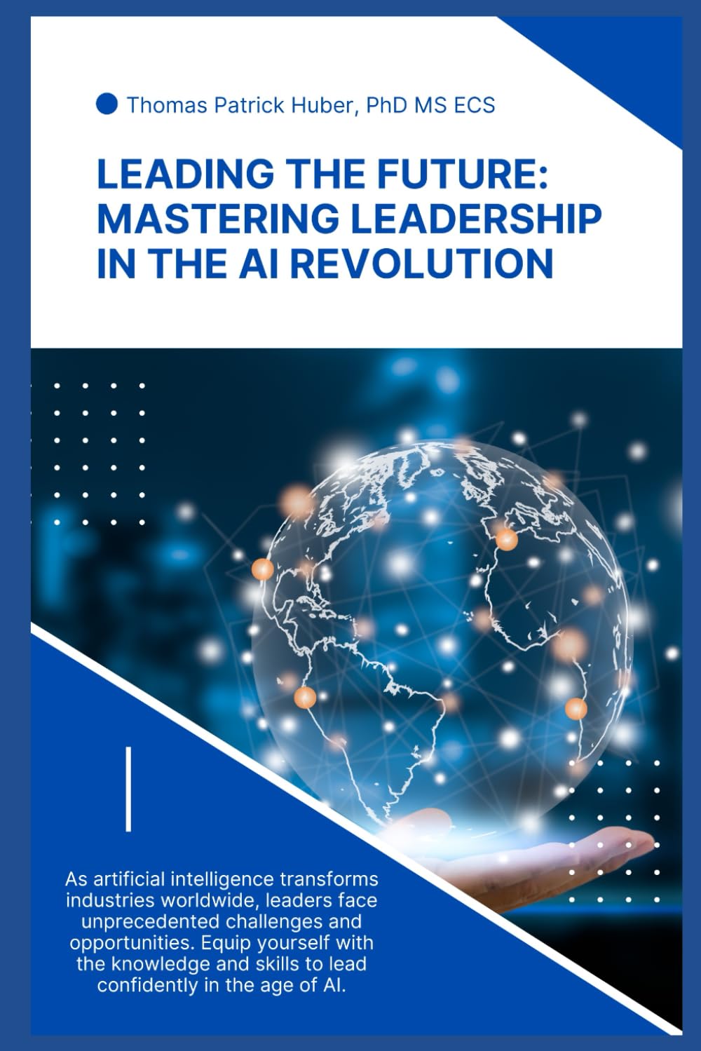 Leading the Future: Mastering Leadership in the AI Revolution: 46 (Navigating the Leadership Labyrinth)