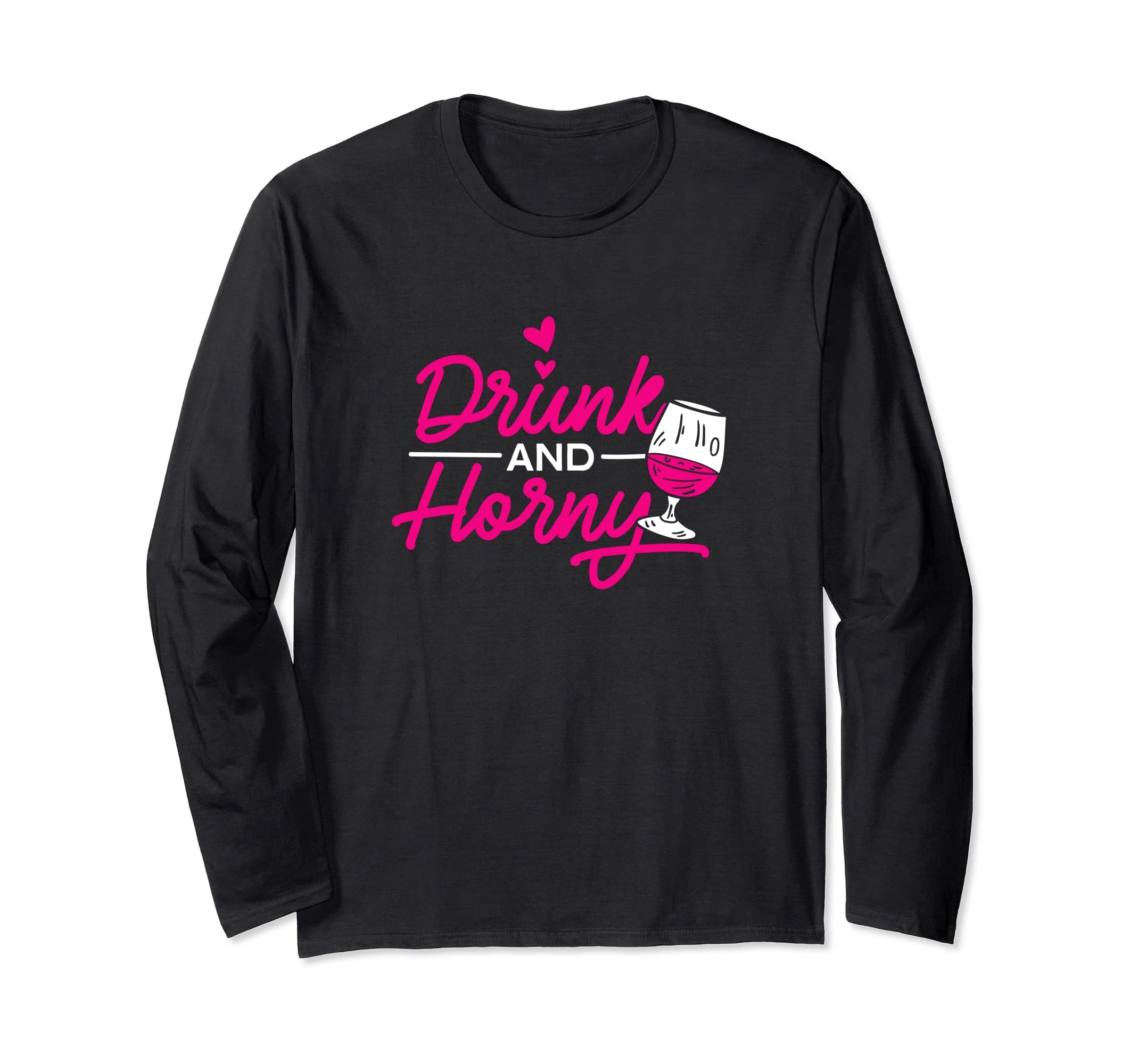 Drunk and Horny Single Party Club Wine Naughty Erotic Gift Long Sleeve  T-Shirt : Clothing, Shoes & Jewelry - Amazon.com