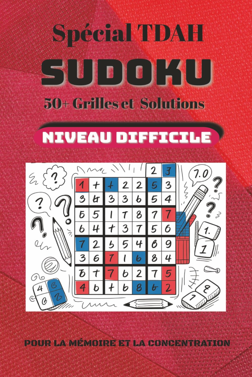 Sudoku Spécial TDAH | Niveau Difficile: Plus de 50 Grilles avec Citations Inspirantes pour Stimuler la Concentration et la Mémoire | Format 6x9 avec Solutions