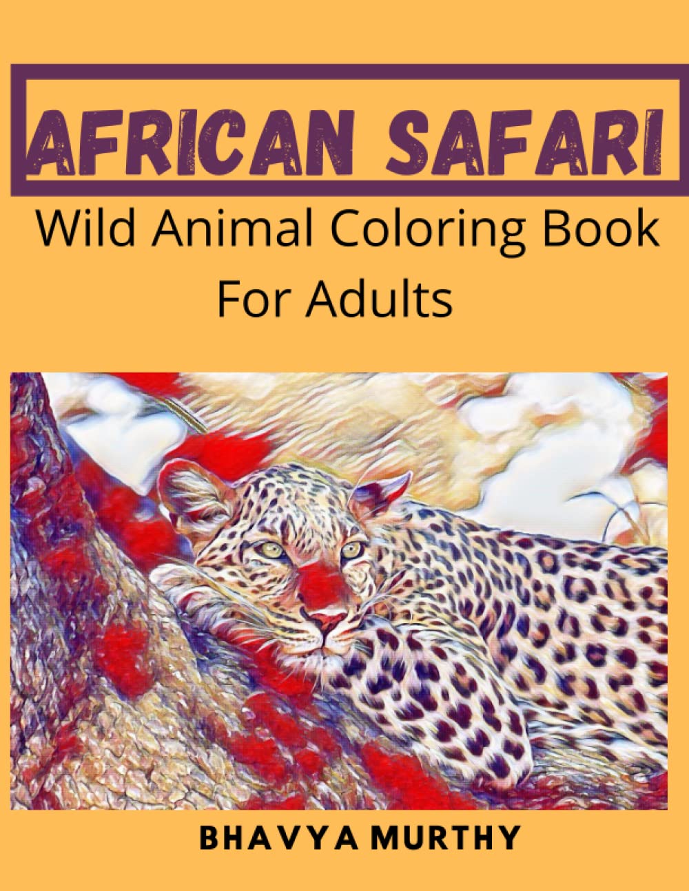 African Safari - Wild Animal Coloring Book For Adults: A Beautiful, Relaxing, Realistic coloring book of Wild Animals and Birds