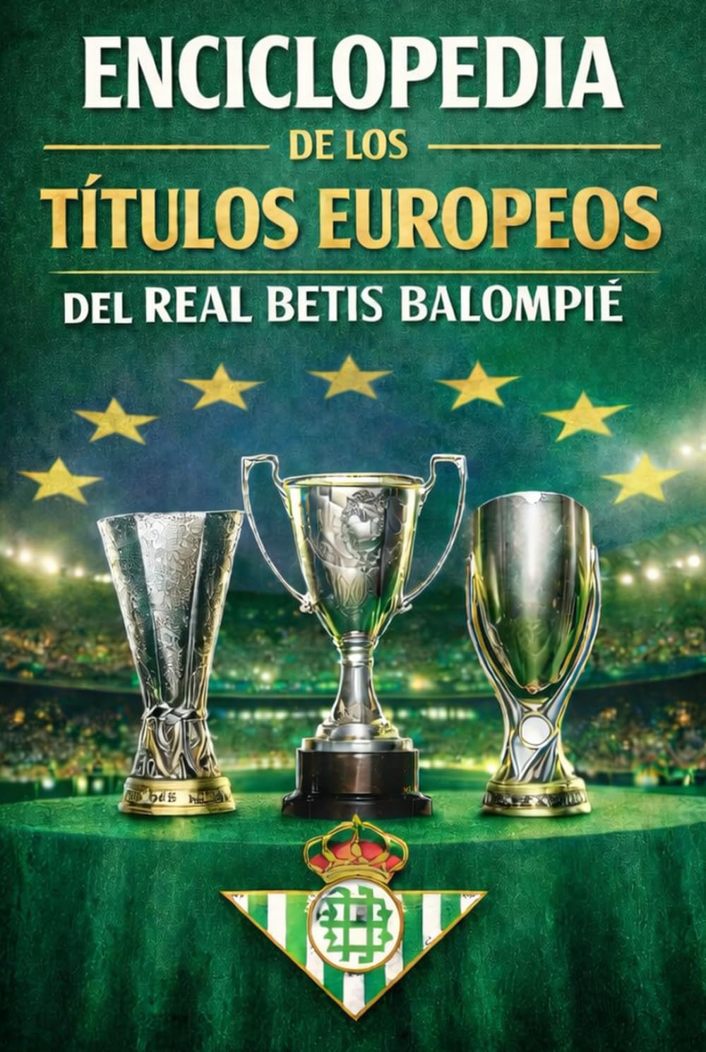 Enciclopedia de los títulos europeos del Real Betis Balompie