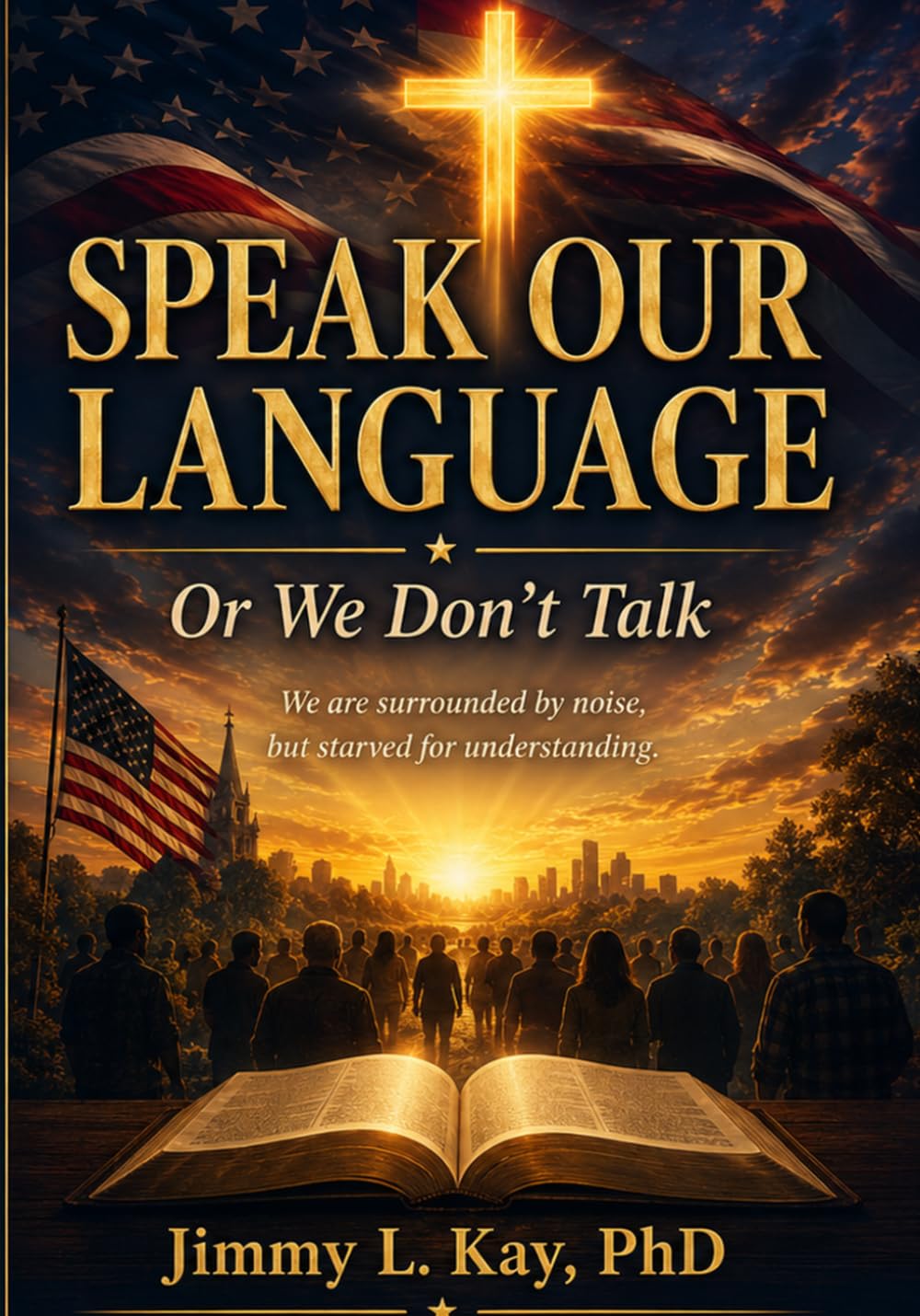 Speak Our Language or We Don't Talk: "We are surrounded by noise, but starved for understanding"