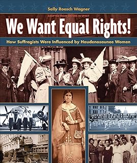 We Want Equal Rights!: The Haudenosaunee (Iroquois) Influence on the Women’s Rights Movement