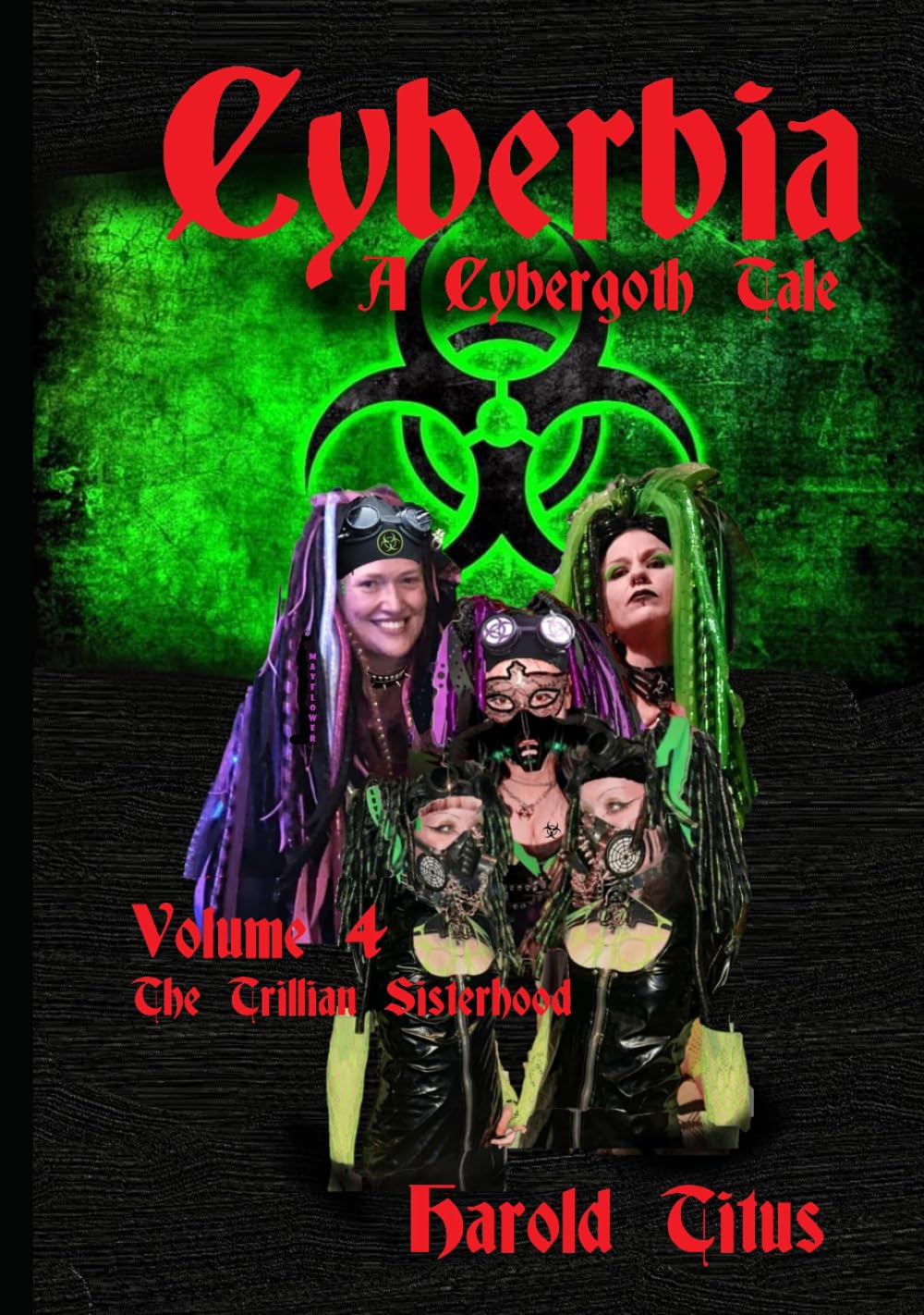 Cyberbia, A Cybergoth Tale: Volume 4. The Trillian Sisterhood.