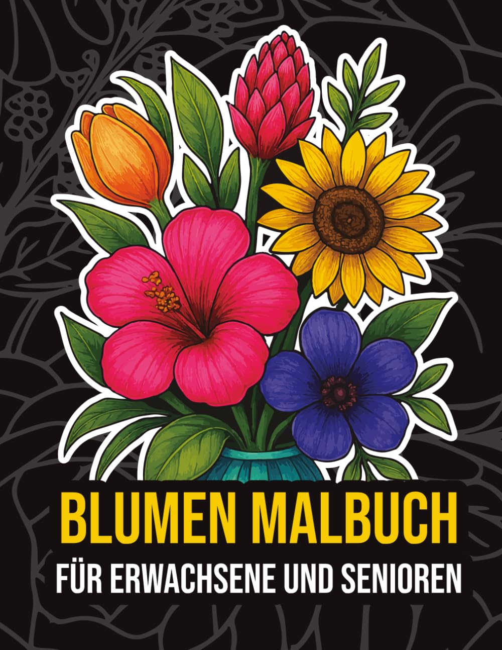 Blumen Malbuch für Erwachsene und Senioren: XXL Ausmalbuch mit detailreichen Blumenmotiven für Entspannung und Stressabbau