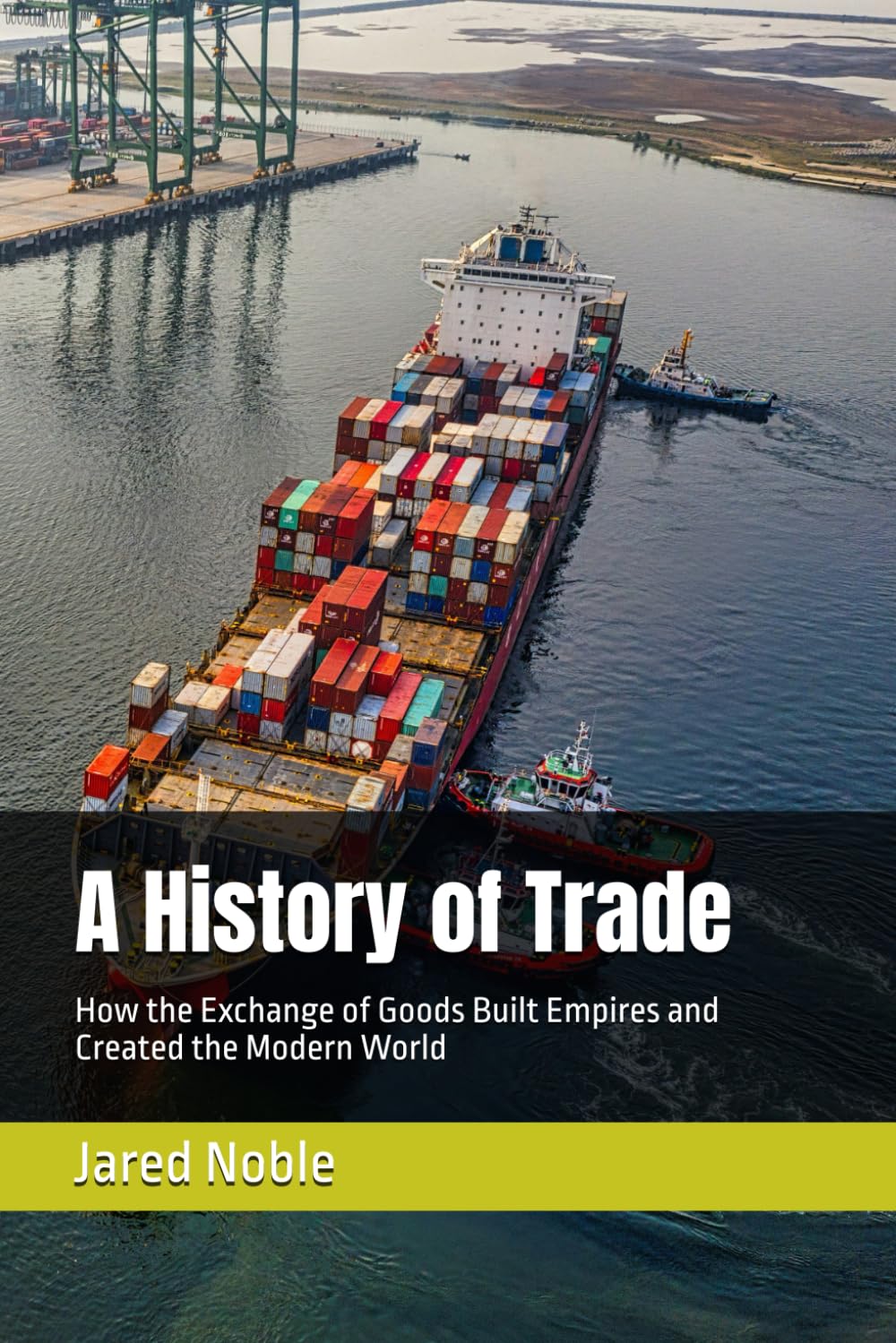 A History of Trade: How the Exchange of Goods Built Empires and Created the Modern World