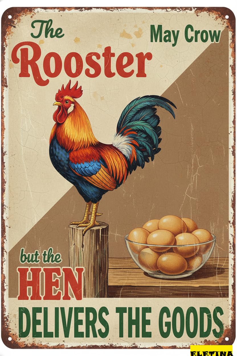 Vintage Metal Tin Sign The Rooster May Crow But The Hen Delivers The Good Wall Decor Bar Us United States Rustic 8x12 Inch