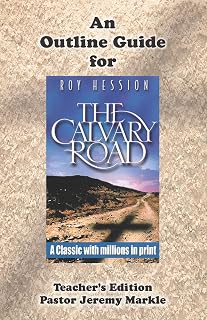 An Outline Guide for THE CALVARY ROAD by Roy Hession (Teacher's Edition)