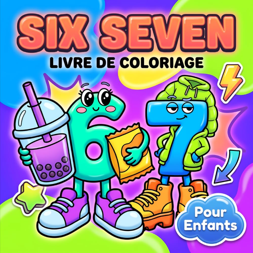 Livre De Coloriage Six Seven Pour Enfants: Designs Uniques et Relaxants Basés sur l'Humour Actuel pour les Amateurs de Tendances Virales