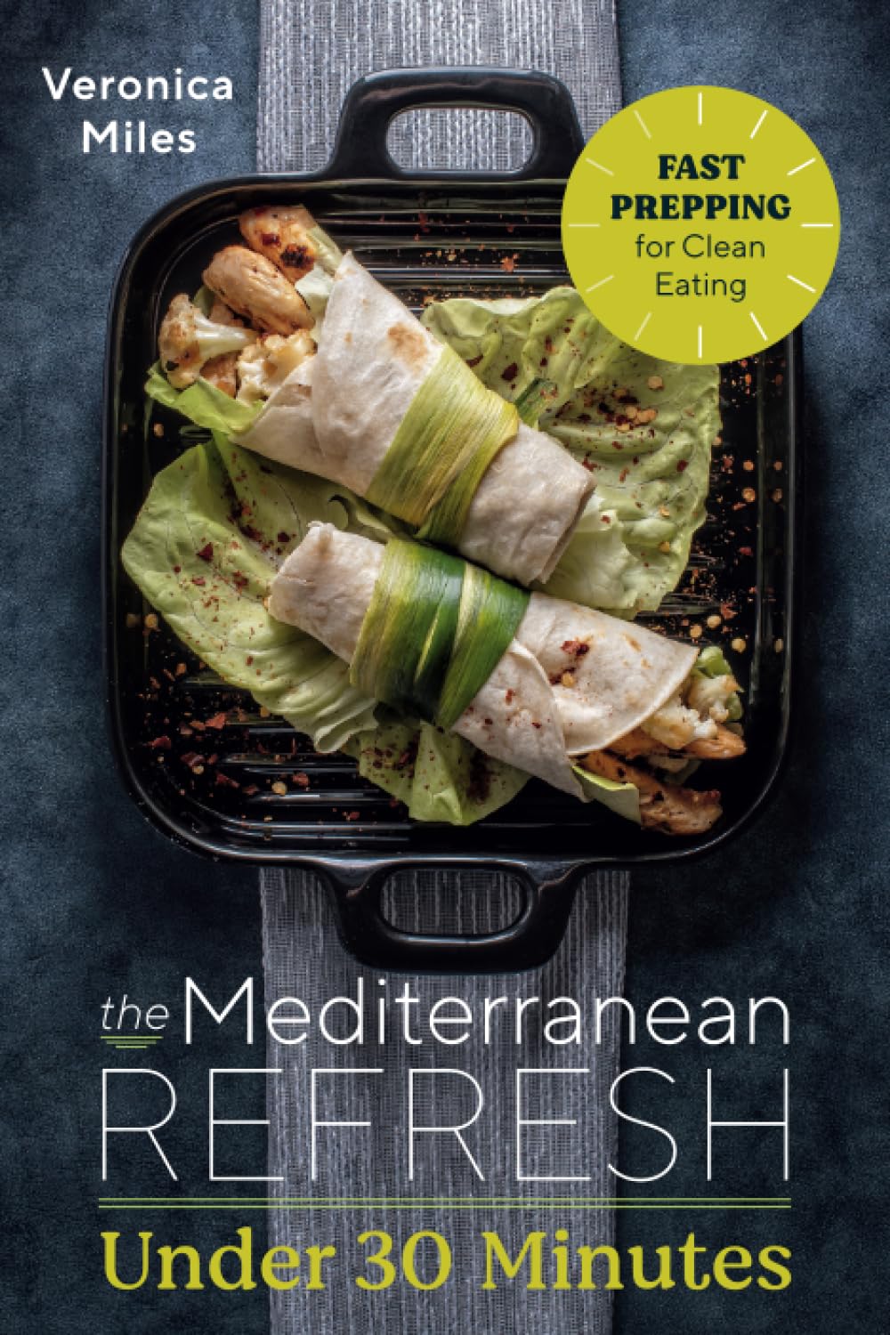 The Mediterranean Refresh Under 30 Minutes: Fast Prepping for Clean Eating