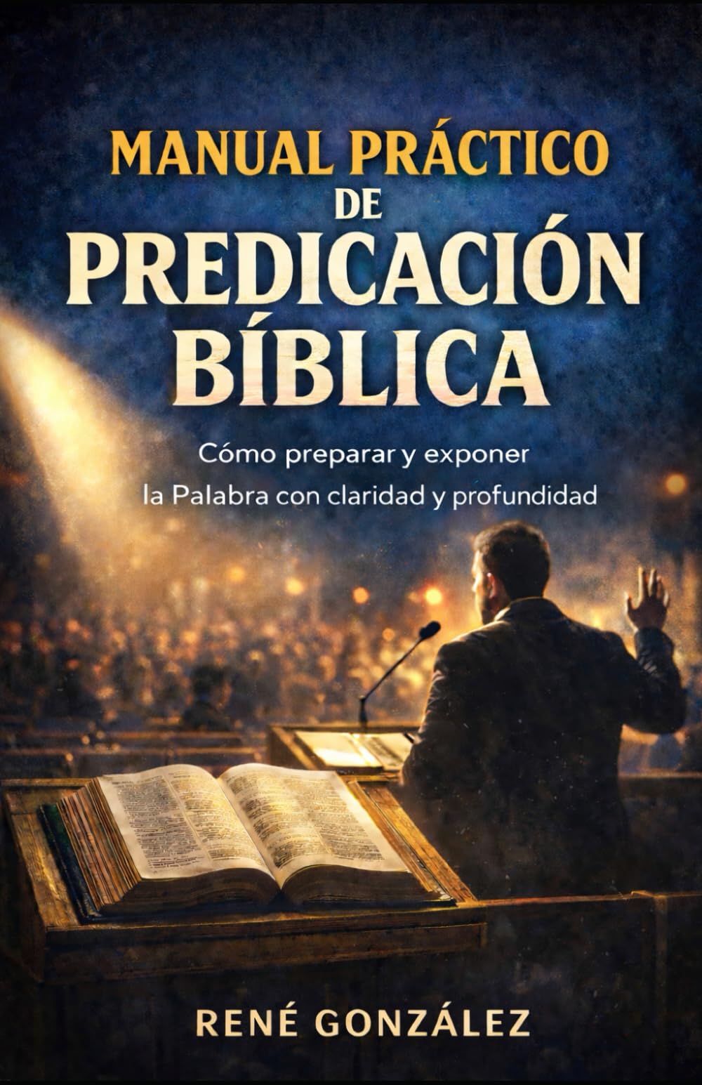 MANUAL PRÁCTICO DE PREDICACIÓN BÍBLICA: Cómo preparar y exponer la Palabra con claridad y profundidad (Escuela del Espíritu)