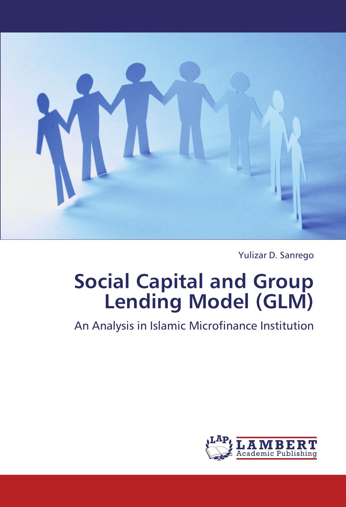 Social Capital and Group Lending Model (GLM): An Analysis in Islamic Microfinance Institution