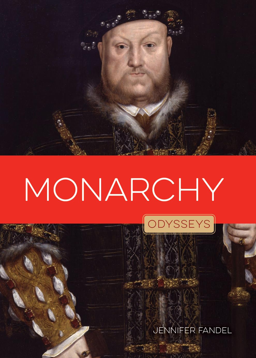 Monarchy (Odysseys in Government) by Jennifer Fandel