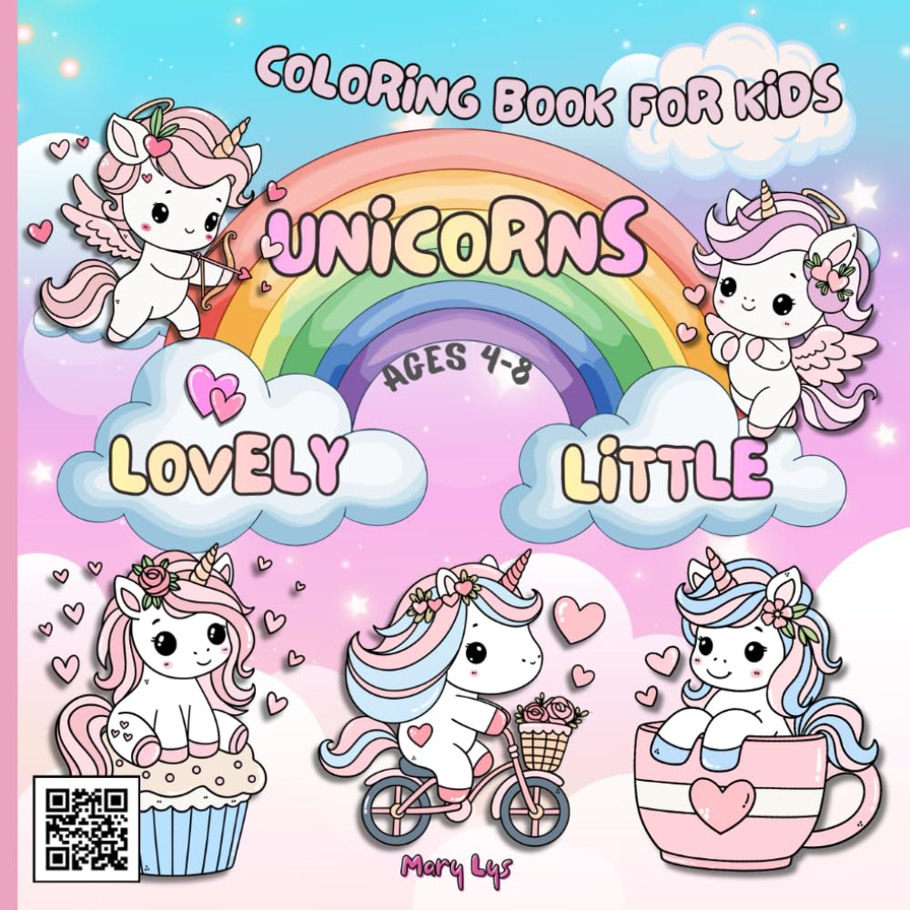 LOVELY LITTLE UNICORNS COLORING BOOK FOR KIDS AGES 4–8: DISCOVER 40+ EASY – TO – COLOR ILLUSTRATIONS FEATURING ADORABLE LITTLE UNICORNS IN FUN, MAGICAL, AND HEARTWARMING SCENES!