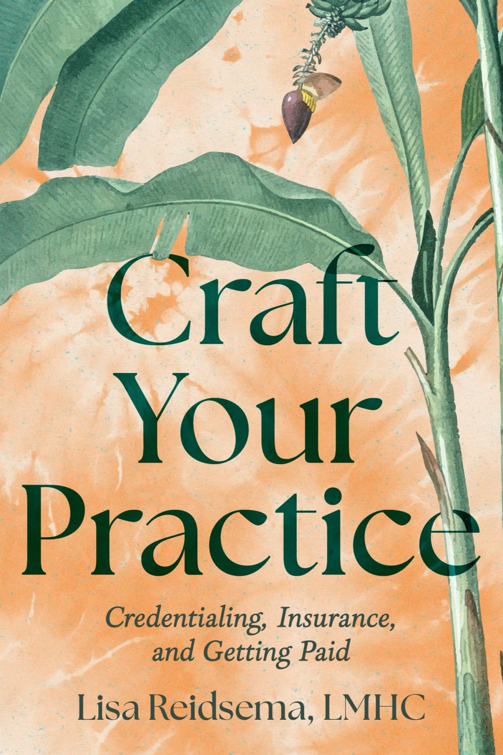 Craft Your Practice: Credentialing, Insurance, and Getting Paid