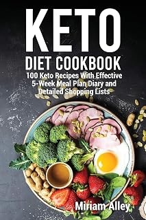 Keto Diet Cookbook: 100 Keto Recipes With Effective 5-Week Meal Plan Diary and Detailed Shopping Lists