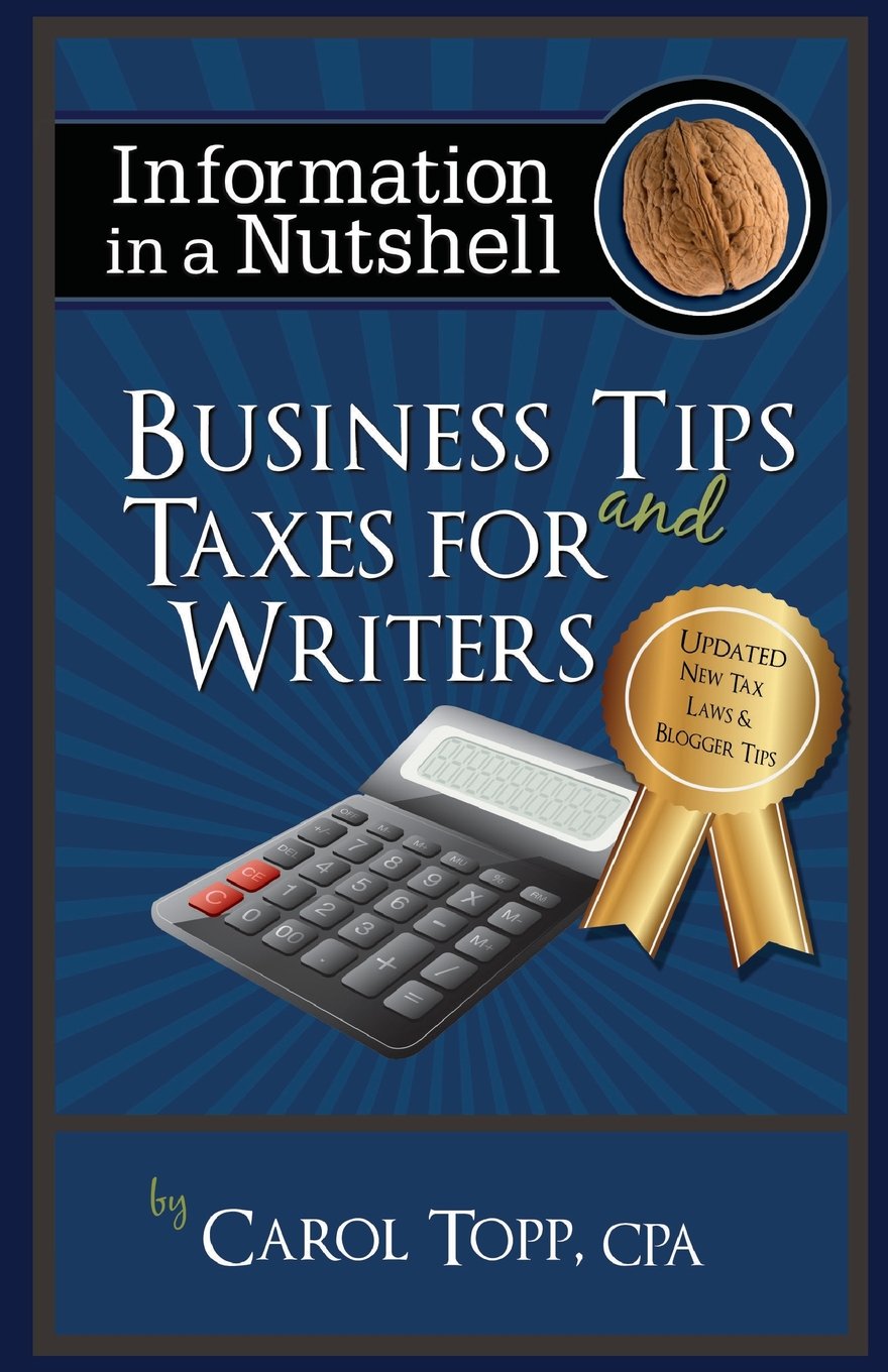 Business Tips and Taxes For Writers: 2 (Information in a Nutshell)
