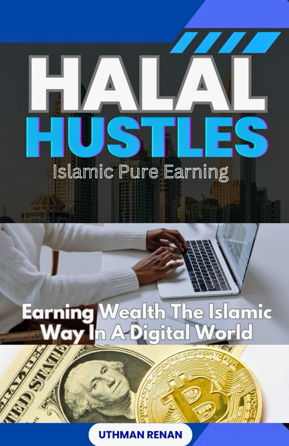 HALAL HUSTLE: Islamic Pure Earning: Earning Wealth The Islamic Way In A Digital World
