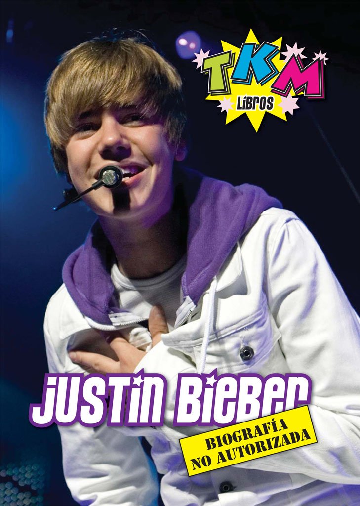 Justin Bieber: Biografía no Autorizada en Español - TKM (Spanish Edition)