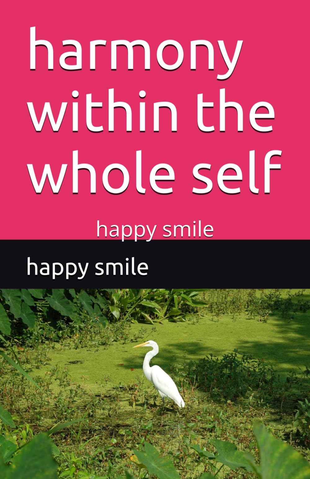 harmony within the whole self: happy smile