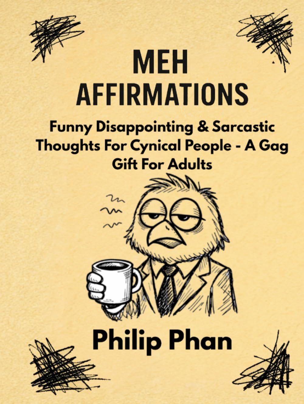 Meh Affirmations: Funny Disappointing & Sarcastic Thoughts For Cynical People - A Gag Gift For Adults