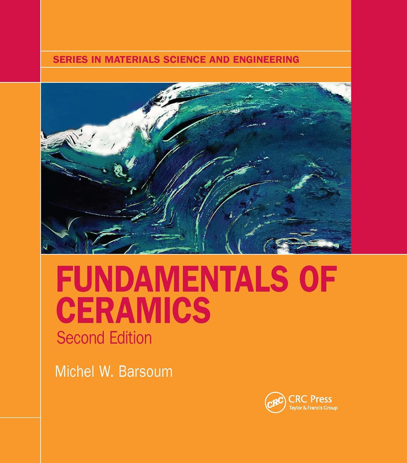 Fundamentals of Ceramics (Series in Materials Science and Engineering