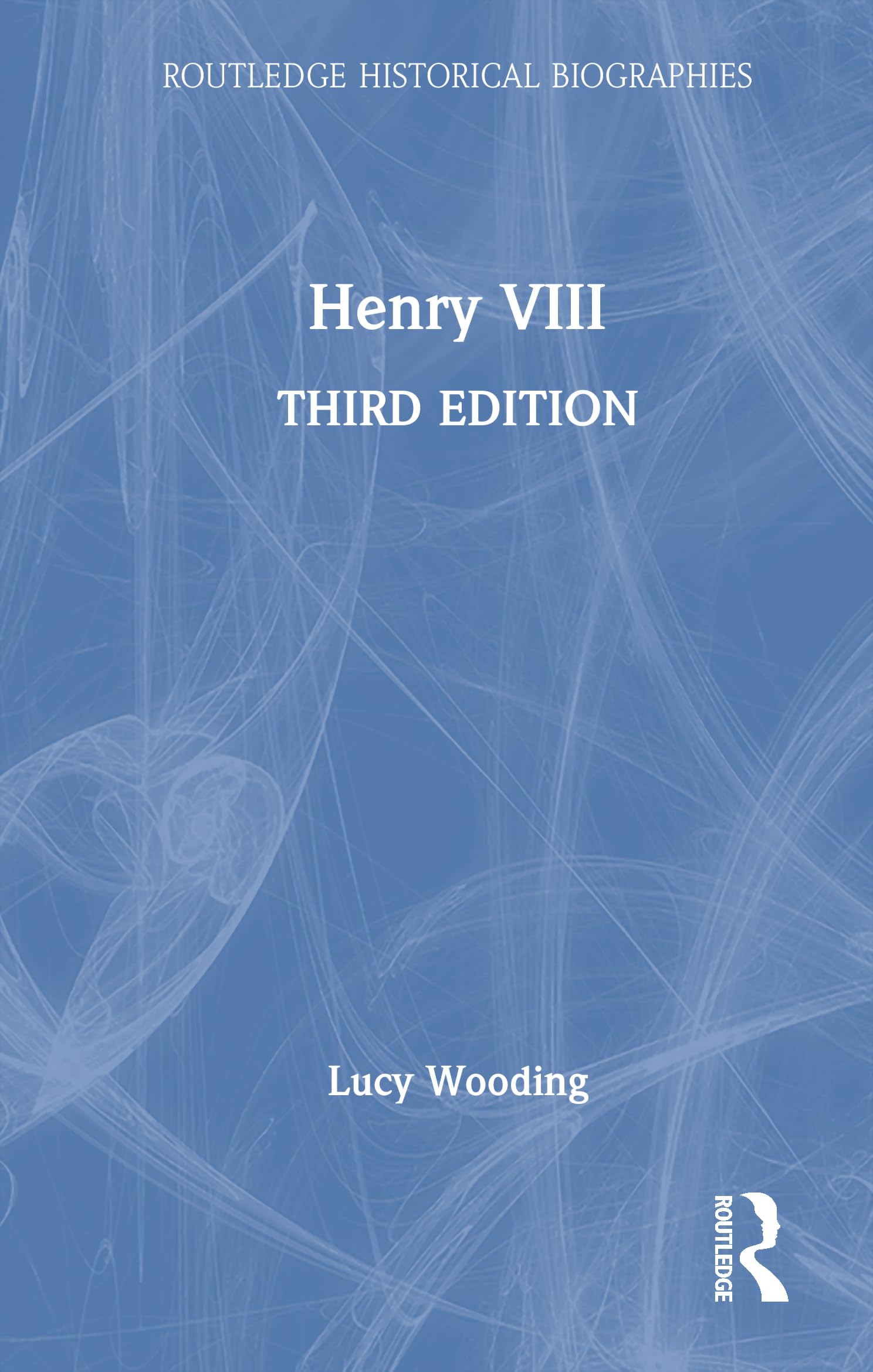 Henry VIII (Routledge Historical Biographies)