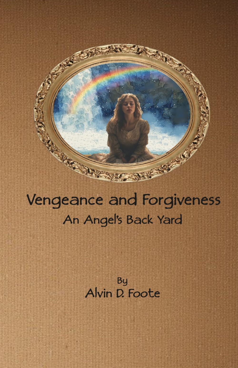 Vengeance and Forgiveness: An Angel's Back Yard (Adventures in the Wilderness)