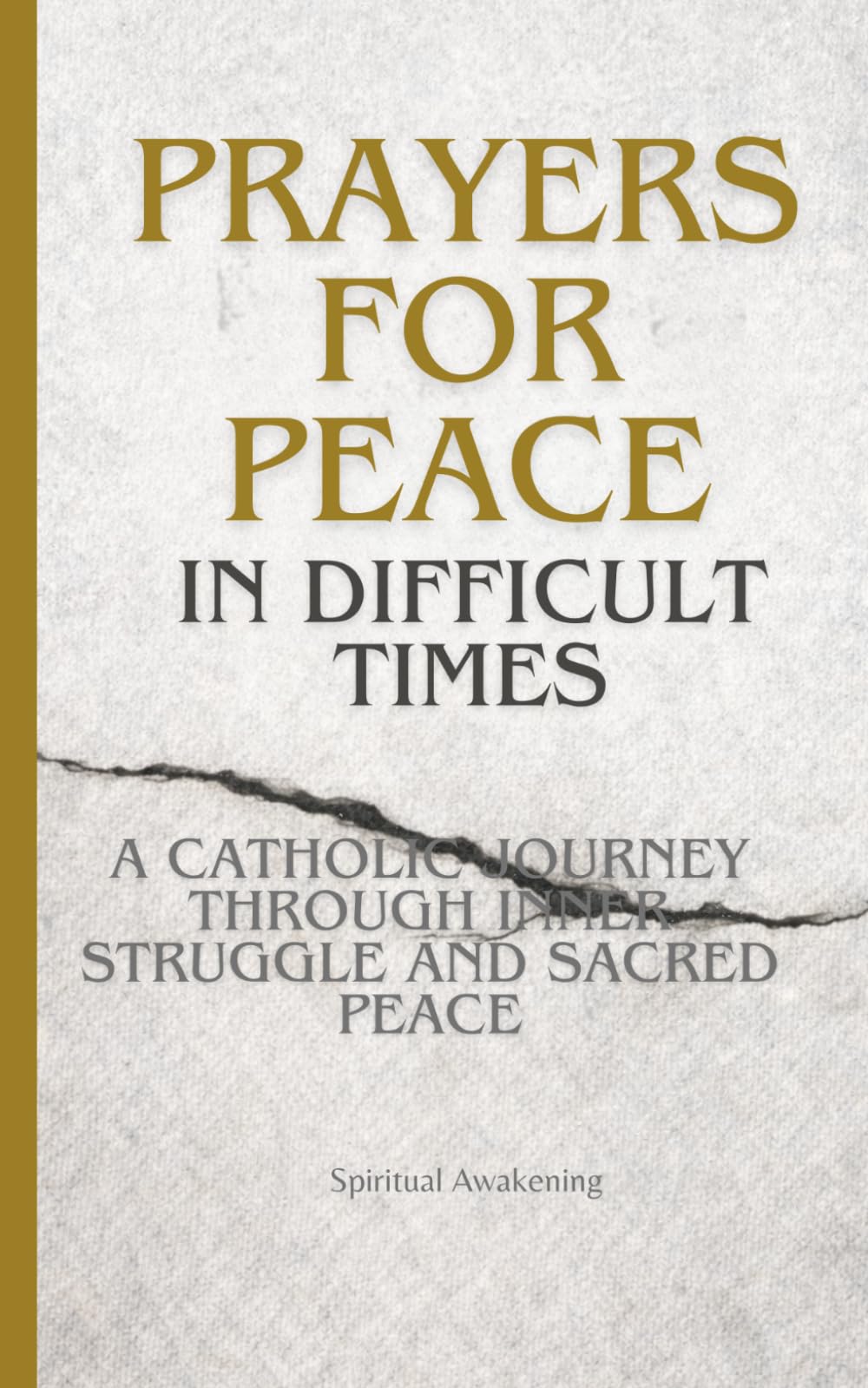 Prayers for Peace in Difficult Times: A Catholic Journey Through Inner Struggle and Sacred Peace