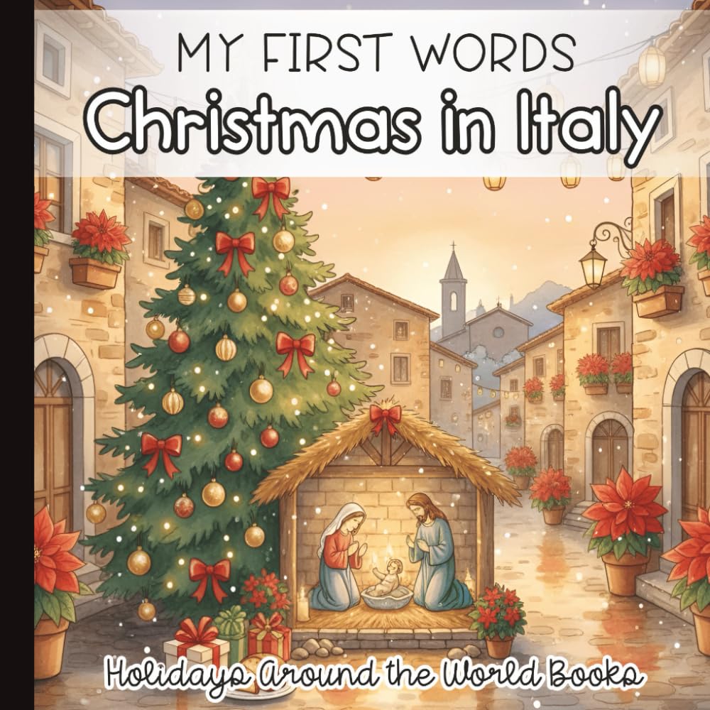 My First Words Christmas Time: In Italy, I See... Picture Book for Little Learners: Gentle Watercolor Holiday Story for Toddlers and Preschoolers | ... for Little Learners with Simple Sentences)