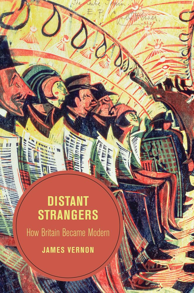 Distant Strangers: How Britain Became Modern: 9 (Berkeley Series in British Studies)