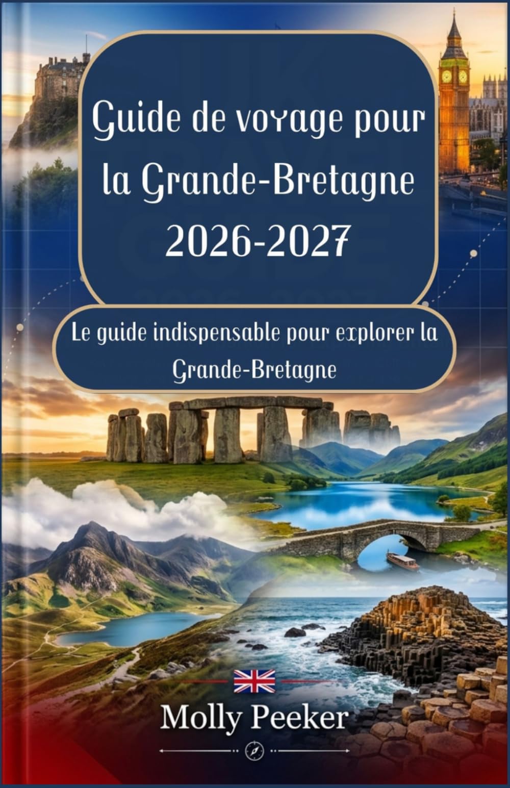 Guide de voyage pour la Grande-Bretagne 2026-2027 : Le guide indispensable pour explorer la Grande-Bretagne