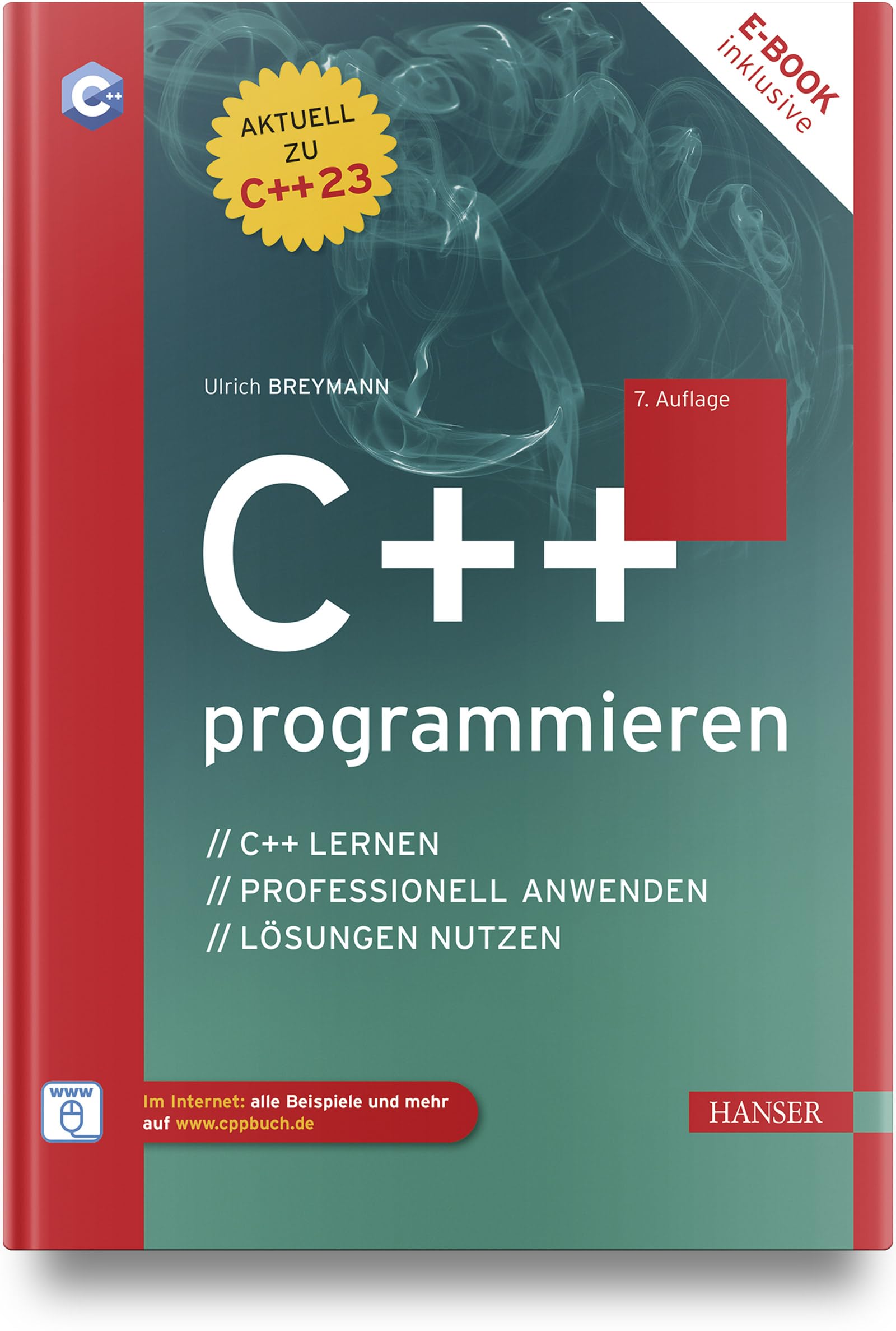 C++ programmieren: C++ lernen – professionell anwenden – Lösungen nutzen