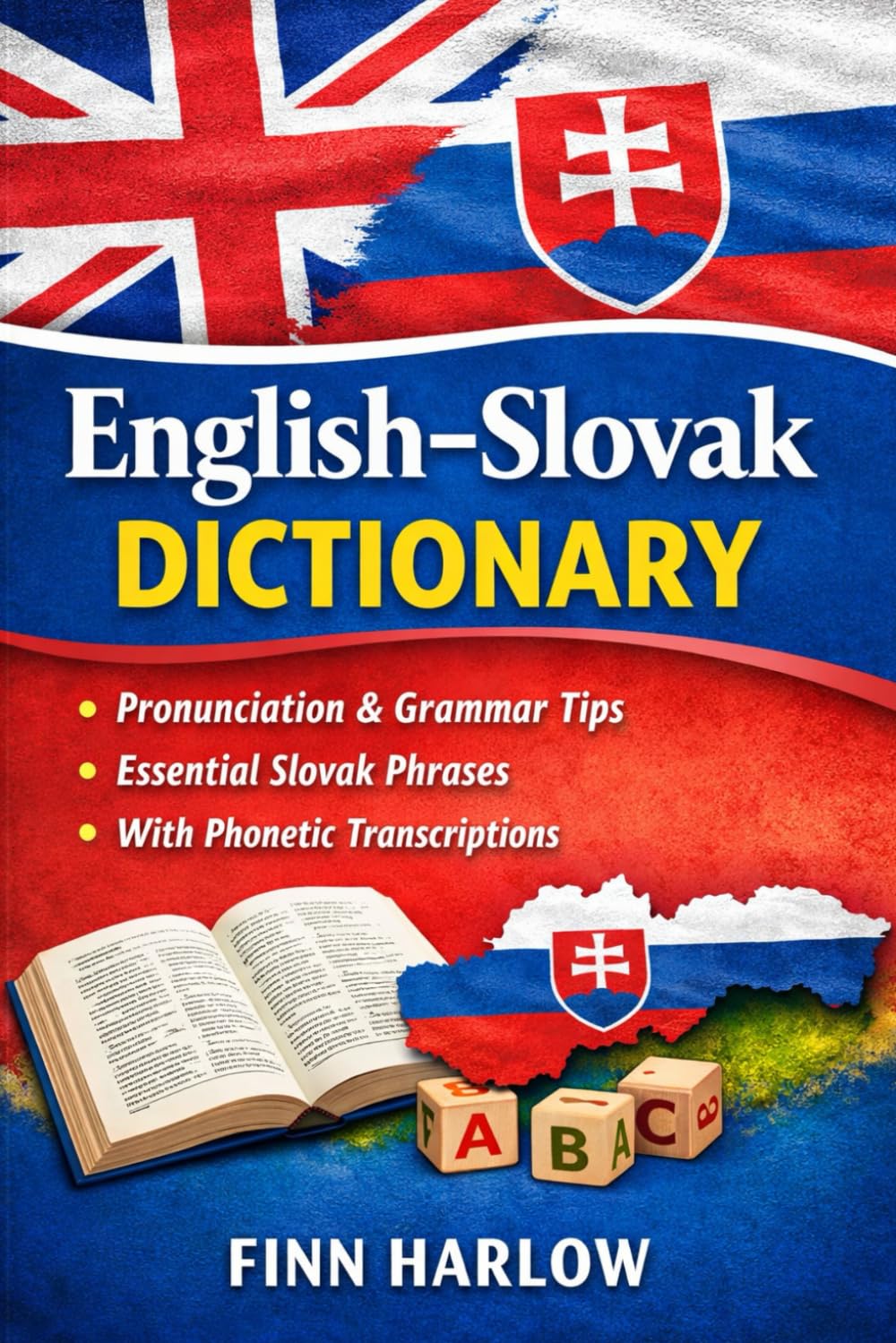 English–Slovak Dictionary: Essential Vocabulary with Pronunciation, Grammar Tips, and Everyday Usage